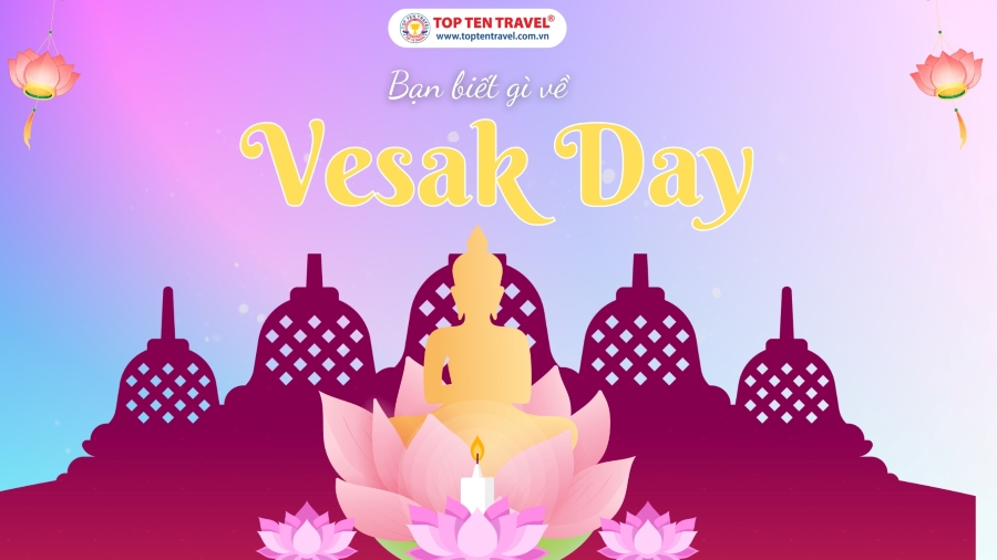 Bạn biết gì về Lễ Hội Vesak?
