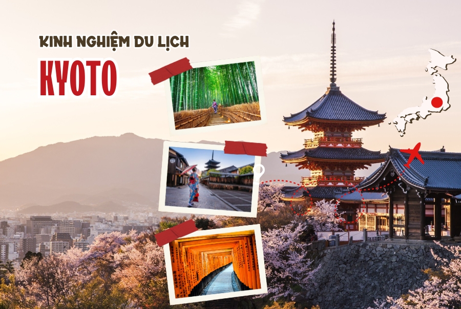 Kinh nghiệm du lịch Kyoto - Khám phá vẻ đẹp cố đô của Nhật Bản