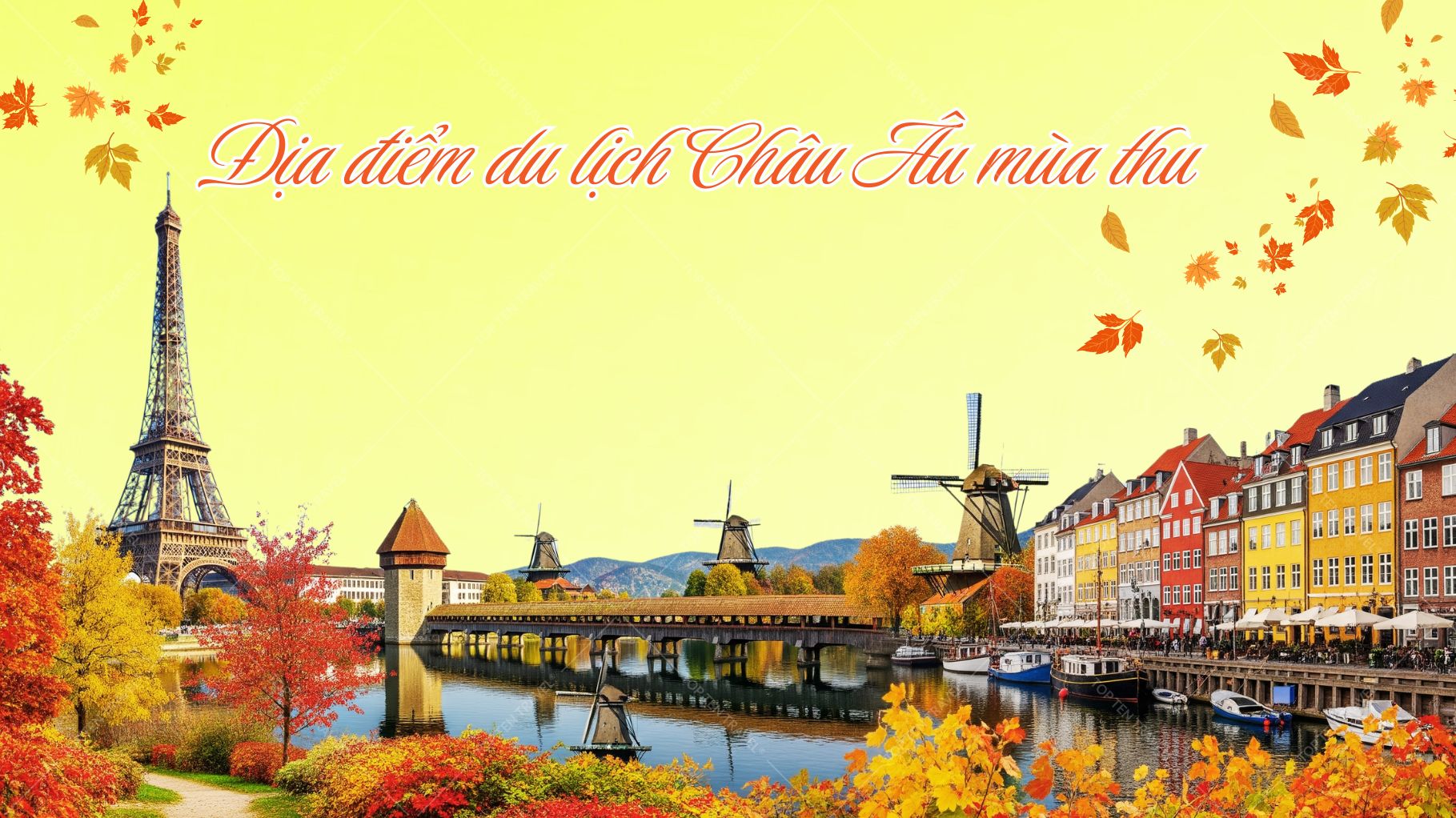 Top 20 địa điểm du lịch Châu Âu mùa thu đẹp nhất hiện nay