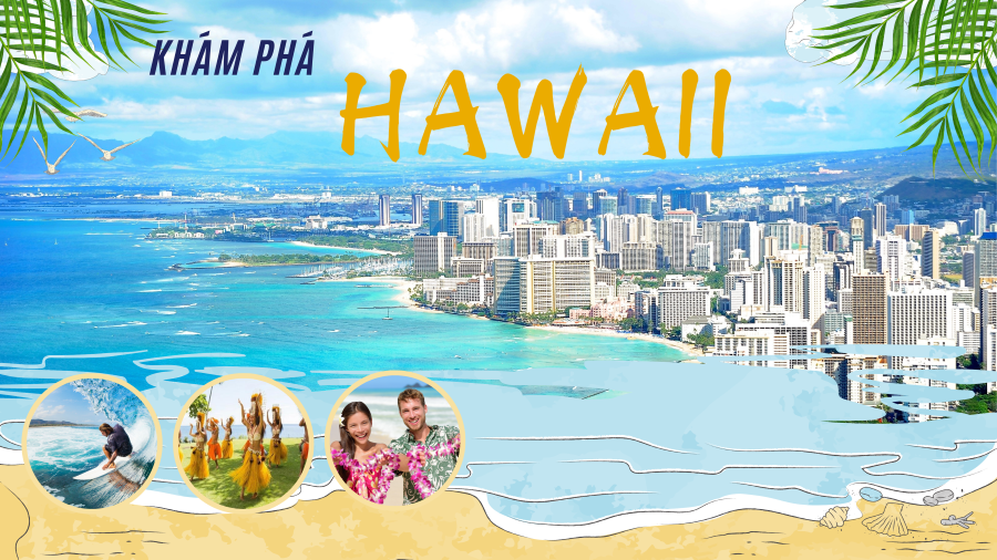 Top 7 Địa Điểm Du Lịch Nổi Tiếng Tại Hawaii