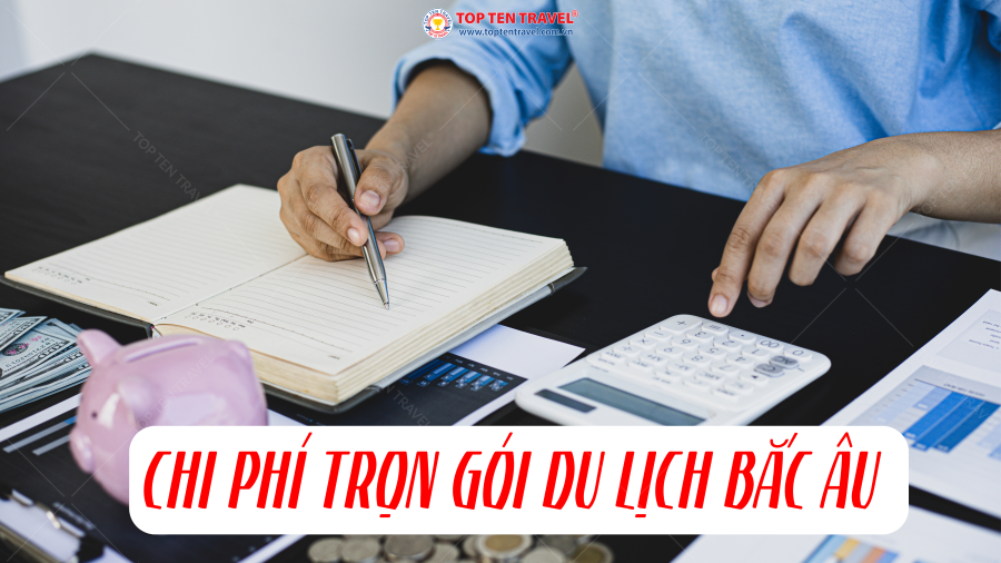Chi phí trọn gói cho chuyến du lịch Bắc Âu là bao nhiêu?