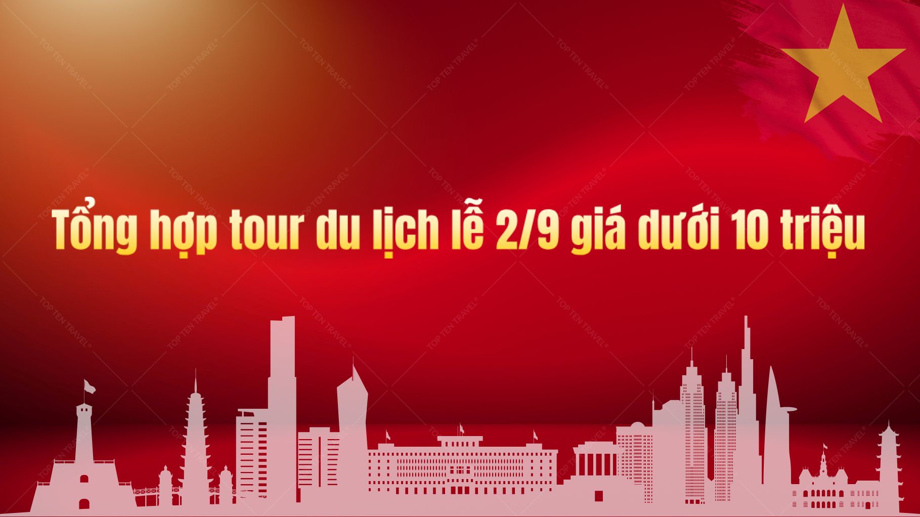 Tổng hợp tour du lịch lễ 2/9 giá dưới 10 triệu