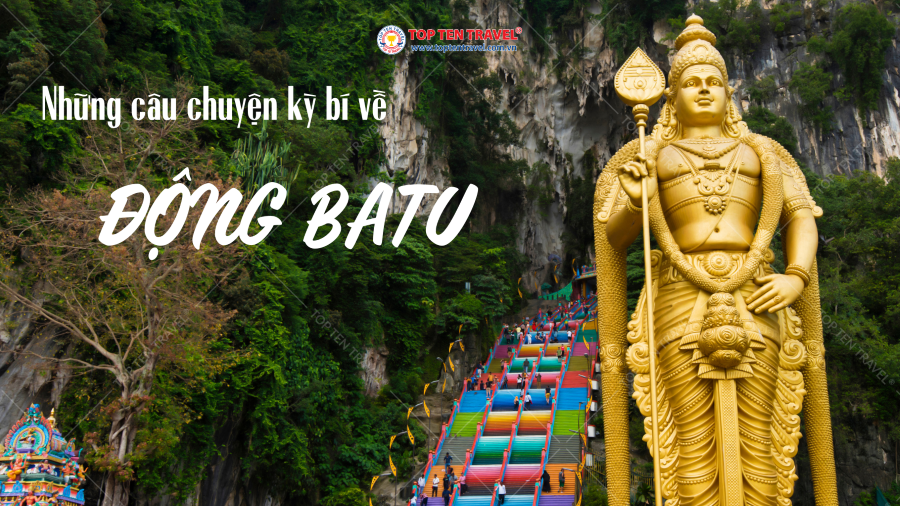 Những câu chuyện kỳ bí về Động Batu Malaysia