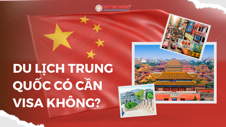 Du lịch Trung Quốc có cần visa không?
