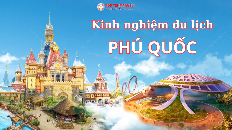 Kinh nghiệm du lịch Phú Quốc từ A đến Z