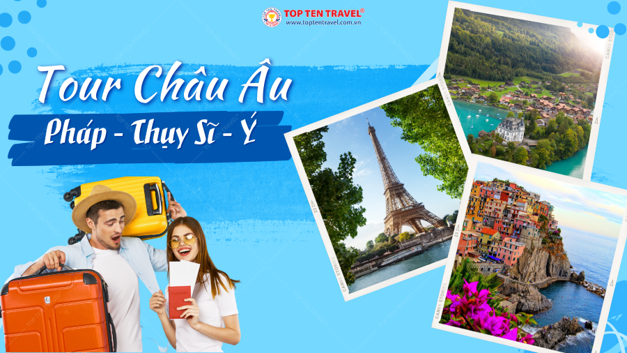 Những trải nghiệm trong tour Châu Âu Pháp - Thuỵ Sĩ - Ý