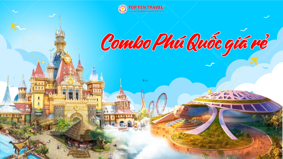 Combo Phú Quốc giá rẻ tại Top ten Travel