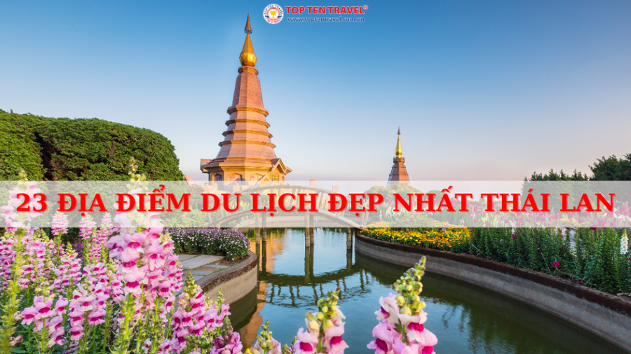 23+ địa điểm du lịch đẹp nhất tại Thái Lan