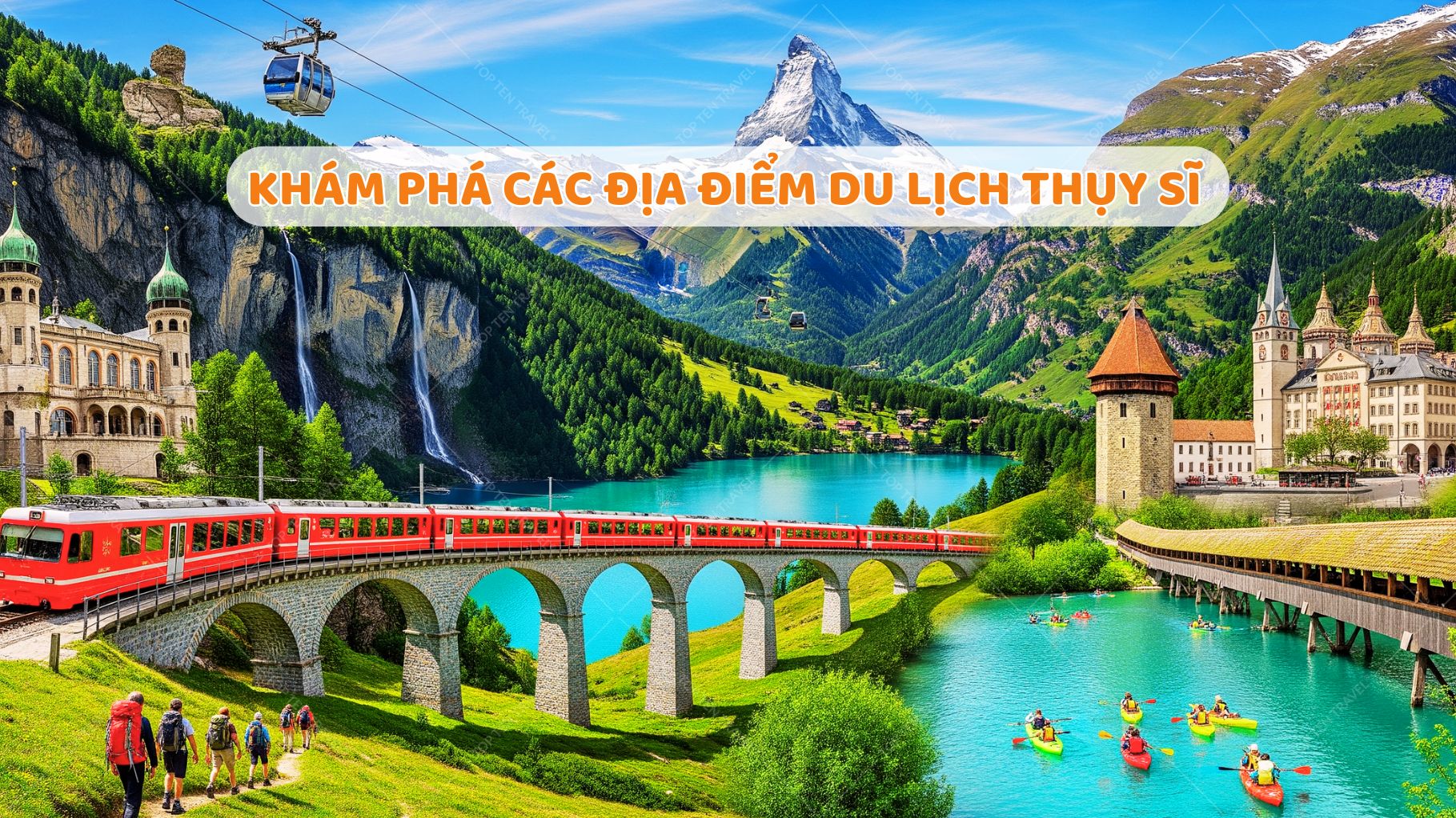 Du lịch Thụy Sĩ khám phá 23 địa điểm check in đẹp nhất