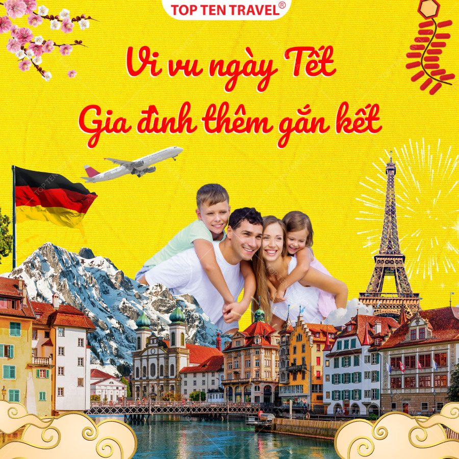 'Vi vu ngày Tết - Gia đình thêm gắn kết' cùng Top Ten Travel