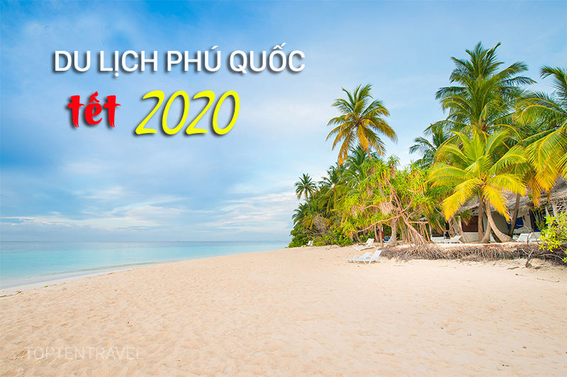 Du lịch Phú Quốc tết nguyên đán 2020, bạn có muốn trải nghiệm?