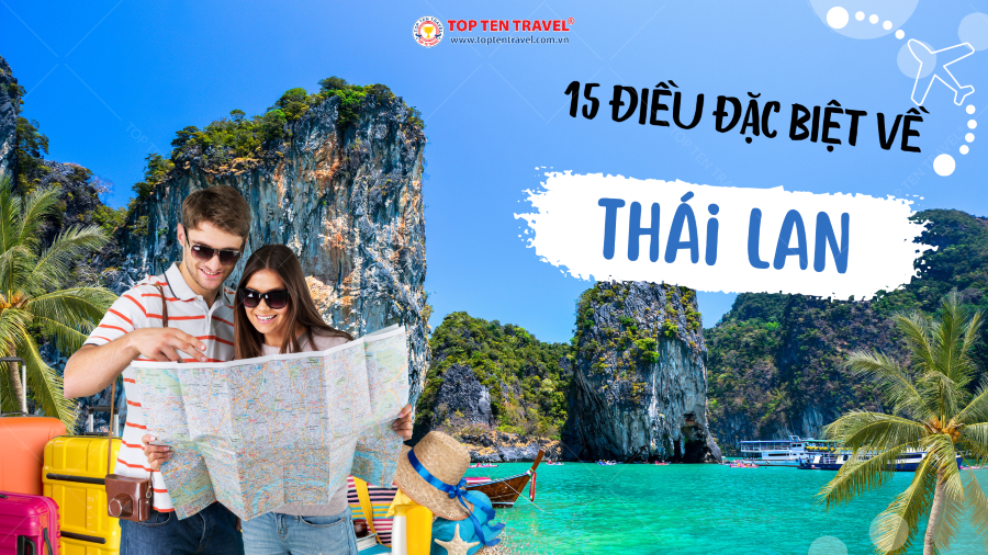 15 điều đặc biệt về đất nước Thái Lan không phải ai cũng biết