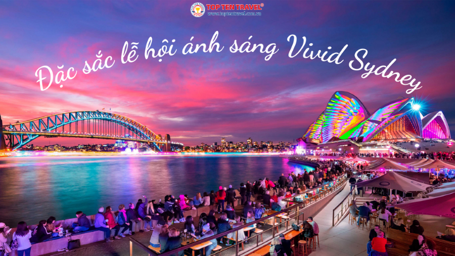Khám phá lễ hội ánh sáng Vivid Sydney khi đi du lịch Úc