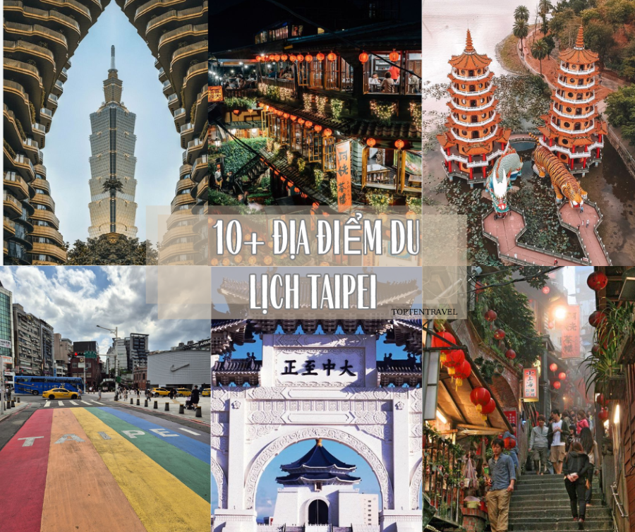 Top 10+ Địa Điểm Du Lịch Đài Bắc Đài Loan Mà Bạn Không Nên Bỏ Lỡ