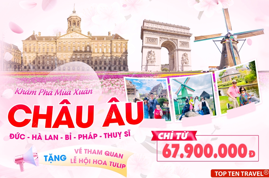 Tour Châu Âu Mùa Tulip: Đức - Hà Lan - Bỉ - Pháp - Thụy Sĩ