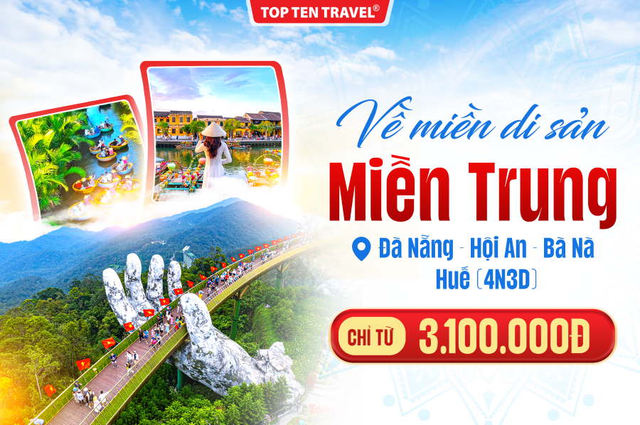 Tour miền Trung: Đà Nẵng - Hội An - Bà Nà - Huế 4N3D