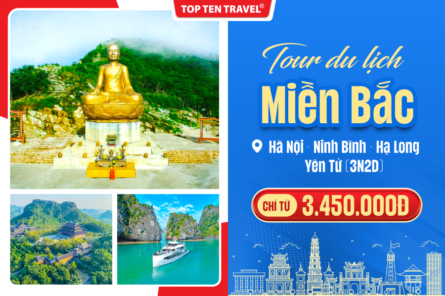 Tour Du Lịch Miền Bắc: Hà Nội - Ninh Bình - Hạ Long - Yên Tử 4N3D