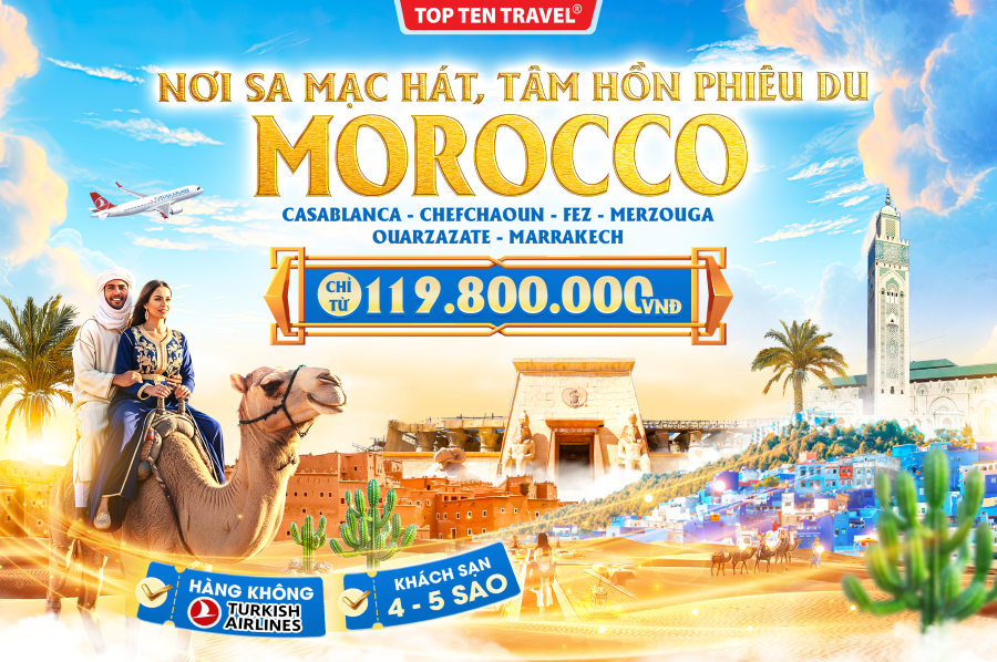Du lịch Bắc Phi: Khám phá Morocco 12N11D