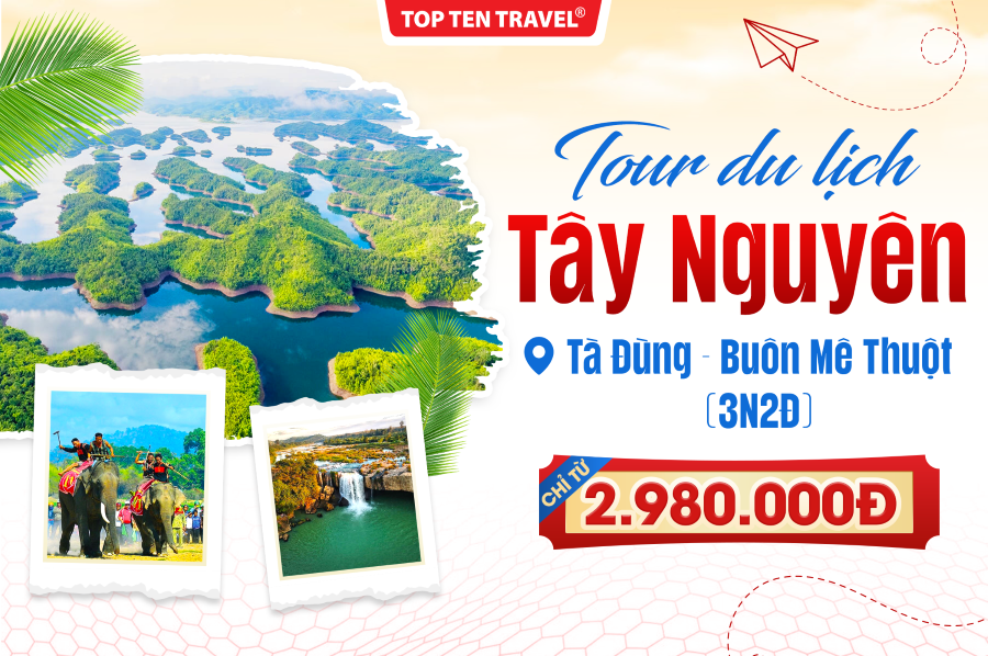 Du lịch Tây Nguyên: Tà Đùng - Buôn Mê Thuột 3N2Đ