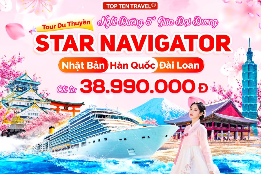 Tour Du Thuyền Star Navigator Đài Loan - Hàn Quốc - Nhật Bản