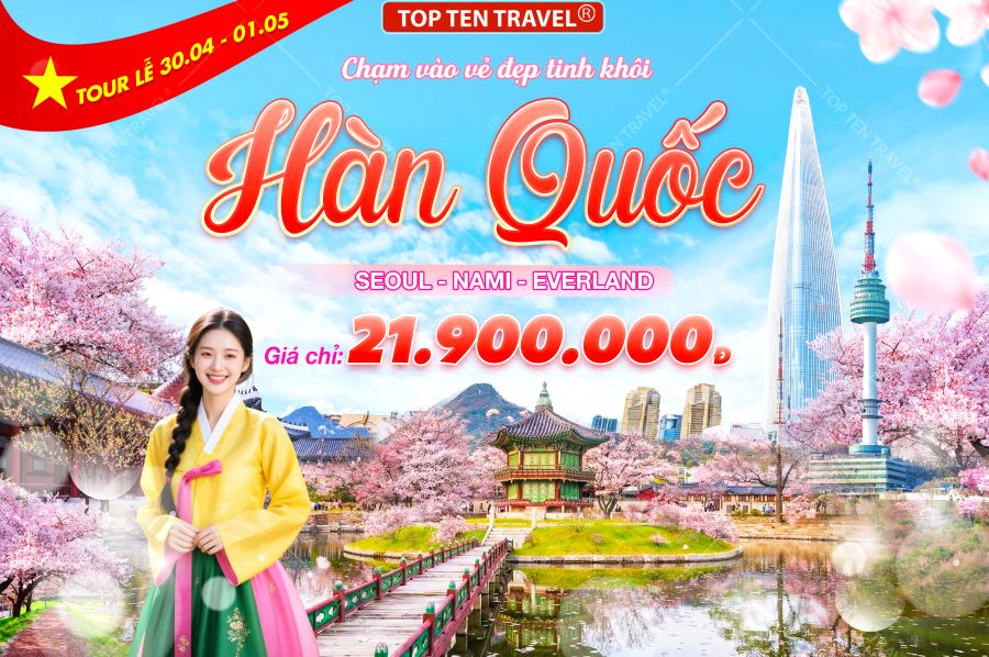 Tour Hàn Quốc Lễ 30/04: Seoul - Nami - Namsan - Everland 5N4Đ