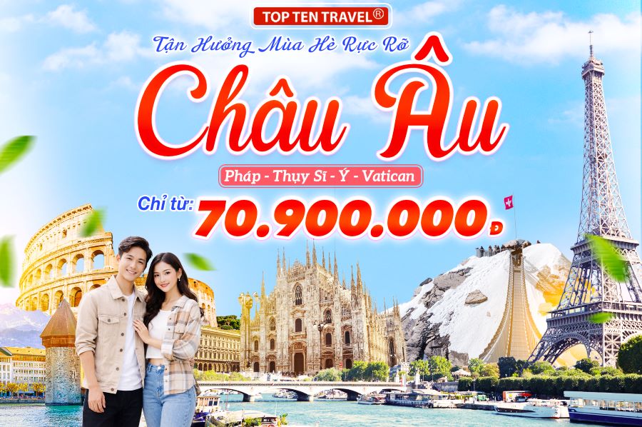 Tour Du lịch Châu Âu Mùa Hè: Pháp - Thụy Sĩ - Ý - Vatican 10N9D