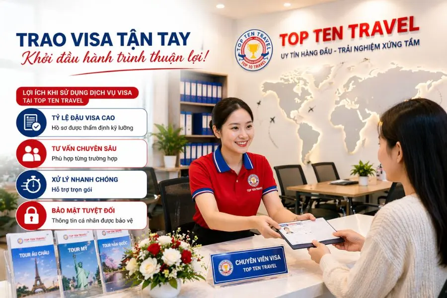 Top Ten Travel luôn là người bạn tin cậy của khách hàng trong quá trình xử lý hồ sơ xin visa