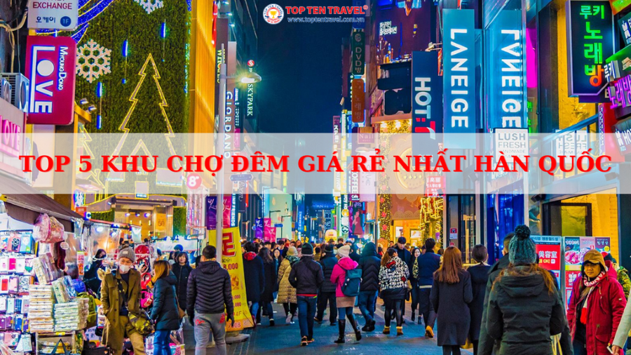 Tìm hiểu 5 khu vực chợ đêm giá rẻ tại Hàn Quốc